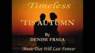 'Tis Autumn By Denise Fraga