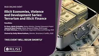 Illicit Economies, Violence and Development Series: Terrorism and Illicit Finance | 9 March 2023