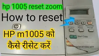 hp 1005 reset zoom / How to reset HP m1005 printer / factory reset in hp1005 