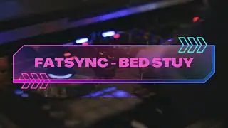 Fatsync   Bed Stuy (Music 4)