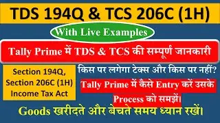 TDS194Q and TCS 206C (1H) | Live Practical Examples in Tally Prime | TDS on Purchase vs TCS on Sale