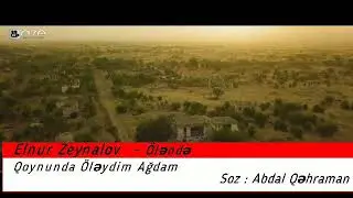 Qoynunda öləydim Ağdam-Elnur Zeynalov