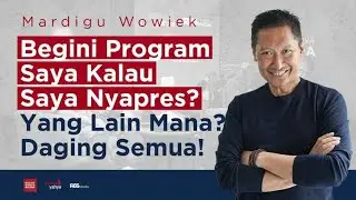 Mardigu Wowiek Begini Program Saya Kalau Saya Nyapres? Yang Lain Mana? | Helmy Yahya Bicara