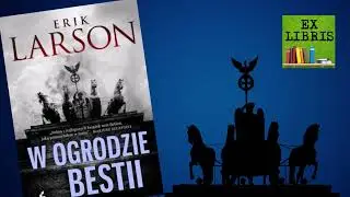 W ogrodzie bestii | Erik Larson