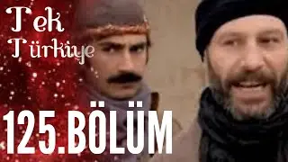 Tek Türkiye | 125.Bölüm İzle