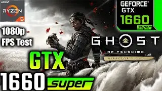 Ghost of Tsushima on GTX 1660 SUPER 1080p PC Performance Test