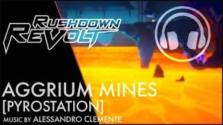 Aggrium Mines - Alessandro Clemente - Rushdown Revolt Soundtrack