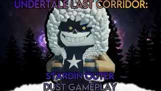 Stardin Outerudust! - Undertale Last Corrdior
