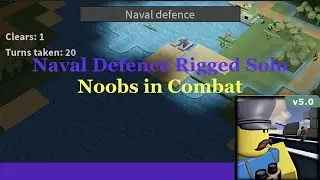 Naval Defence Rigged Solo [Noobs in Combat]