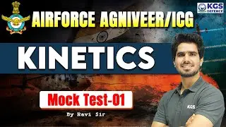 Air Force/Agniveer/ICG | Kinetics | Mock Test 01 | Physics BY Ravi Sir | KGS Defence