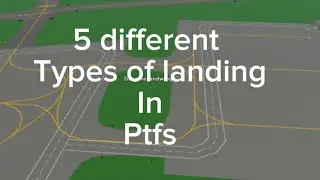 5 different types of landings in ptfs ( pilot training flight simulator )