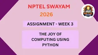 NPTEL The Joy of Computing using Python ASSIGNMENT 3 Solutions | Week 3 JAN 2026 