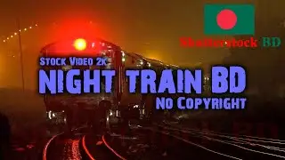 Bangladeshi  night Train No Copyright Stock Video 2k_Shutterstock BD