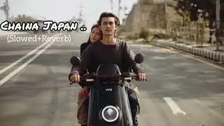 Chaina Japan - Mahesh Kafle_(Slowed+Reverb)