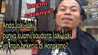 TKI laki-laki di Hongkong (syarat, gaji, proses dsb)//eka purwati (2018)