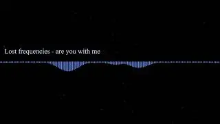 Lost Frequencies - Are you with me (Slowed + Boosted)