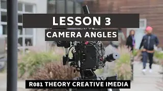 R081 Lesson #3 - Camera Shots & Angles
