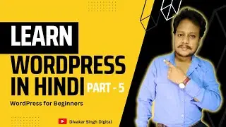 Introduction to Page Builder Elementor | WordPress Course for Beginners | Divakar Singh Digital