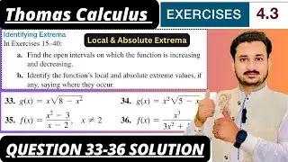 Thomas Calculus Exercise 4.3 Question 33 to 36 solution| Identifying Extrema by MSN Mathematician|