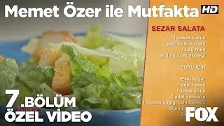 Memet Özer'den Sezar Salata tarifi! Memet Özer ile Mutfakta 7. Bölüm