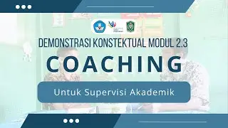 Demonstrasi Kontekstual Modul 2.3 - Coaching Supervisi Akademik #gurupenggerak #cgpangkatan10