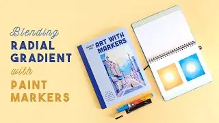Art with Markers | How to Blend Radial Gradients with Paint Markers | Tutorial