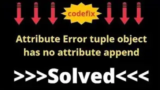 Understanding AttributeError: 'tuple' object has no attribute 'append'