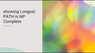 showing Longest PATH is NP Complete