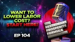 A Collection of Labor Cost Tips for Restaurants Ep 104
