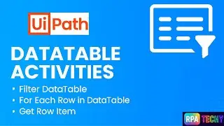 UiPath DataTable Activities Tutorial | Filter, For Each Row, Get Row Item Explained