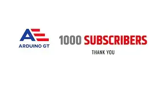 Arduino GT- 1000 Subscribers|Thank You