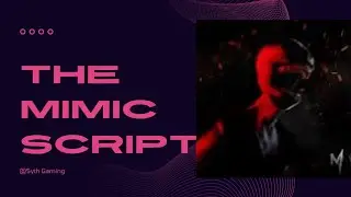Roblox Script / The Mimic / Mobile Script