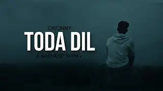 TODA DIL - DRONNY | Sad Rap Song | Latest Hindi Sad Rap 2023 | Heart Touching Rap song | Dronny