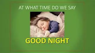 WHEN DO WE SAY GOOD NIGHT