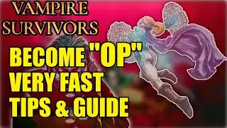 Become OP Very Fast In Vampire Survivors BEGINNER'S TIPs & Guide