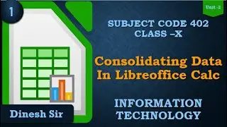 Data Consolidation in LibreOffice Calc | Cl-10|CBSE,IT | Dinesh Sir