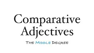 Comparative Adjectives