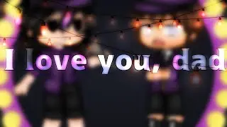 I love you, dad💜 (🇺🇸/🇷🇺) - Gacha club - Afton Family - William Afton and Mike Afton