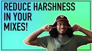 How to make your mixes sound less harsh
