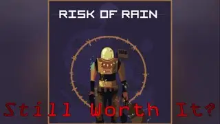 Is Risk of Rain 1 Still Worth a Buy?