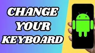How To Change Your Keyboard Language On Android