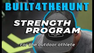 Strength Program for Backcountry Hunting Fitness - Built4TheHunt