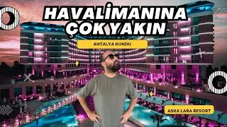 18 Minutes to Antalya Airport. New Rooms and Great Beach! Aska Lara Resort Spa Experience!