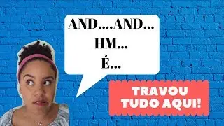 SPEAK ENGLISH WITHOUT GETTING STUCK - COMO DESTRAVAR MEU INGLÊS