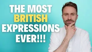 17 Very British Expressions