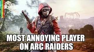 I Became the Most Annoying Player in ARC Raiders