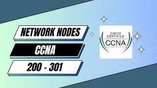 Network Nodes | CCNA 200-301