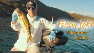 Folsom Lake Fishing Report June 2017