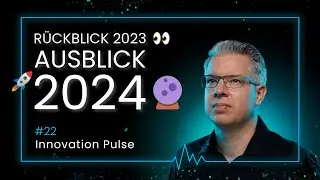 Was war 2023 und was kommt 2024? 🔮