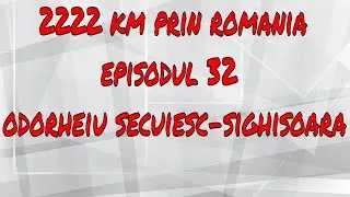 2222km prin Romania Ep.32:Odorheiu Secuiesc-Sighisoara